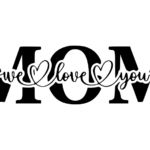 We love you MOM Laser Cut Free DXF and CDR Files - Happy Mothers Day (3)